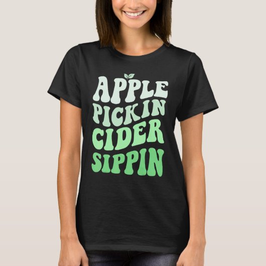 Apple Pickin Cider Sippin Green Apple Picking Harv Tシャツ (正面)