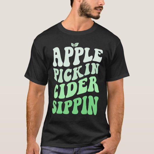 Apple Pickin Cider Sippin Green Apple Picking Harv Tシャツ (正面)