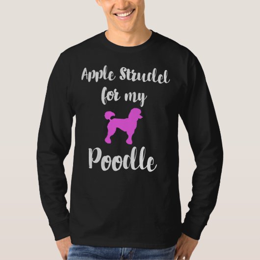 Apple Strudel Poodle Animal Love Germany Typical G Tシャツ (正面)