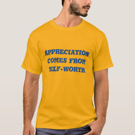 appreciation comes from self-worth tシャツ