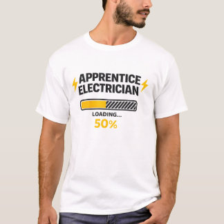 Apprentice Electrician Loading 50% Shirt Tシャツ
