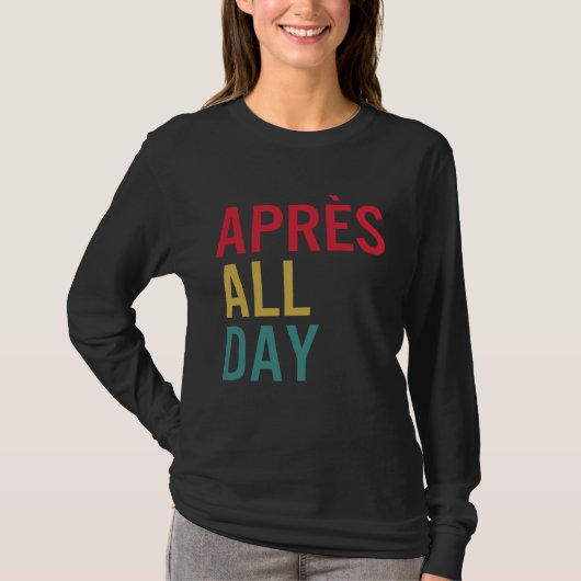 Apres All Day Winter Sports Apres Ski Lover Skiing Tシャツ (正面)