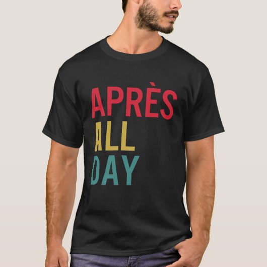 Apres All Day Winter Sports Apres Ski Lover Skiing Tシャツ (正面)