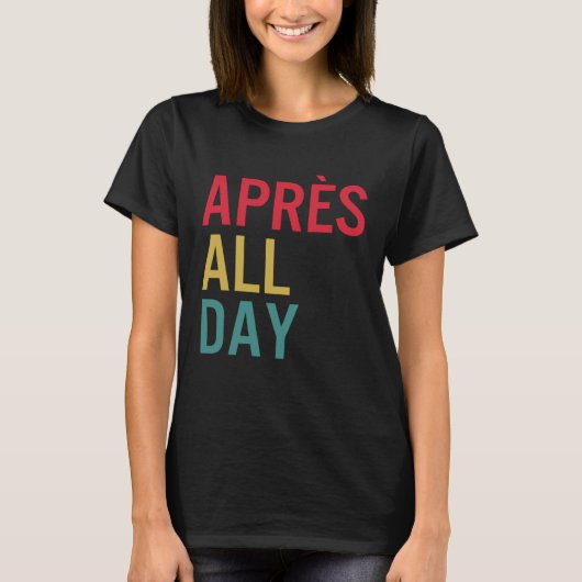 Apres All Day Winter Sports Apres Ski Lover Skiing Tシャツ (正面)