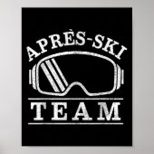 Apres Ski Goggles Party Team Skier Gift  ポスター (正面)