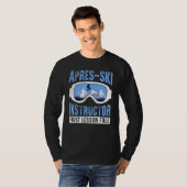Apres Ski Instructor First Lesson Free  Skiing Sha Tシャツ (正面フル)