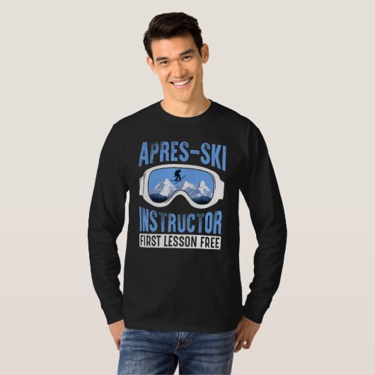 Apres Ski Instructor First Lesson Free  Skiing Sha Tシャツ (正面フル)