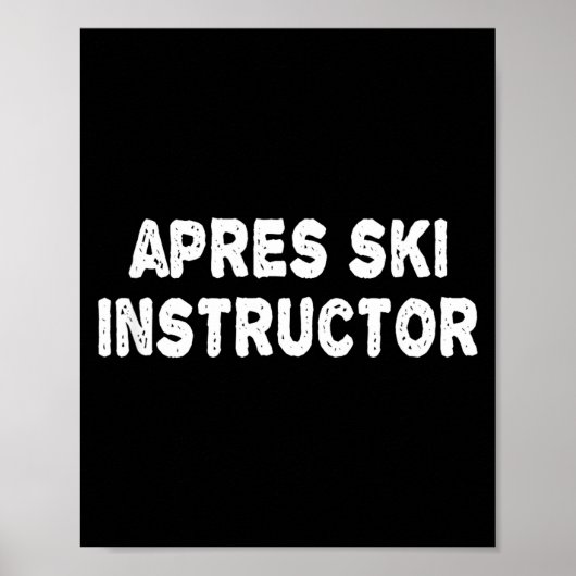 Apres ski instructor shirt women men skiing winter ポスター (正面)