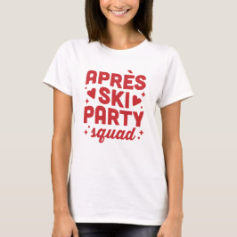 Apres ski party squad skiing holiday red aesthetic tシャツ