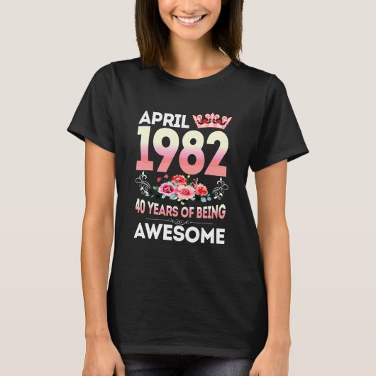 April 1982  40 Years Old 40th Birthday Women Flora Tシャツ (正面)