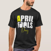 April Fools Day Joke Tシャツ (正面)