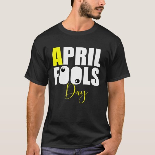 April Fools Day Joke Tシャツ (正面)
