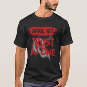 April Fools Day Outfit April 1st Prank April Fool  Tシャツ (正面)