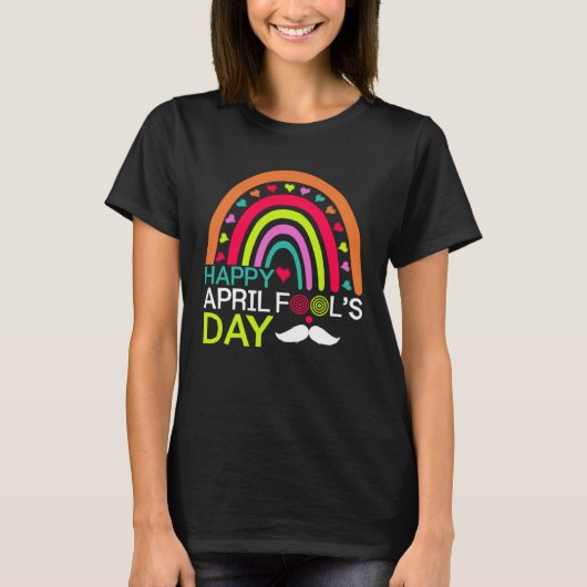April Fools Day Rainbow Mustache Happy April Fools Tシャツ (正面)