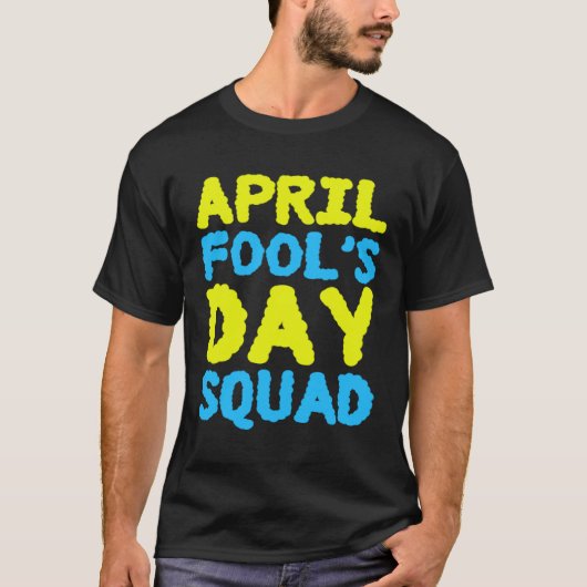 April Fools Day Squad 1st April Fool s Day Jokes K Tシャツ (正面)