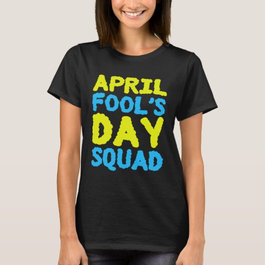 April Fools Day Squad 1st April Fool s Day Jokes K Tシャツ (正面)