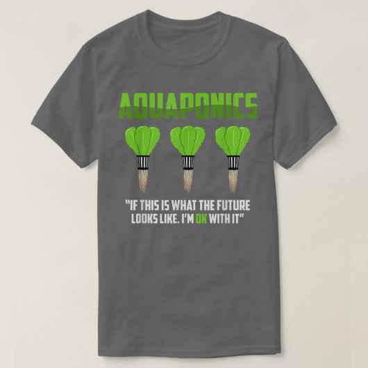 Aquaponics Farmer Farming Aquaculture Hydroponics  Tシャツ (デザイン正面)