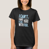 Aquaristics I Have Plans Fishkeeper Aquarium Aquar Tシャツ (正面)