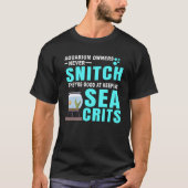 AQUARIUM OWNERS NEVER SNITCH for Fishes Tank Hobby Tシャツ (正面)
