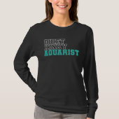 Aquarium Quiet Kinky Aquarist Tシャツ (正面)