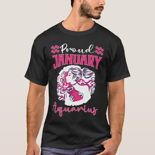 Aquarius Zodiac Proud January Aquarius Tシャツ (正面)