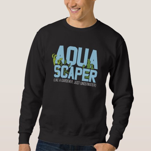 Aquascaper Like Gardener Underwater Aquarium Fishk スウェットシャツ (正面)