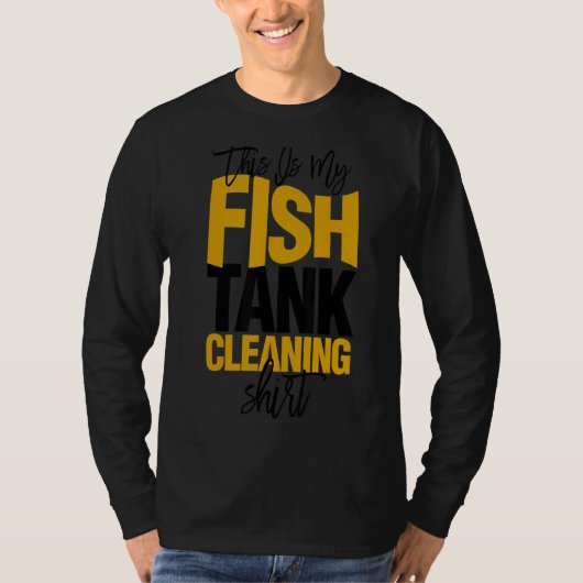 Aquascaping Aquaristこれは私の魚のタンクの清掃である Tシャツ (正面)