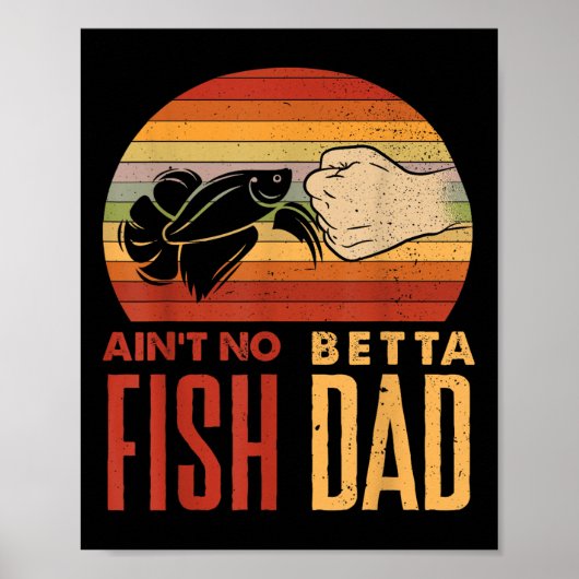 Aquascaping Aquarium Aint No Betta Fish Dad Betta  ポスター (正面)