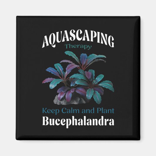 Aquascaping Therapy – Keep Calm and Plant Bucephal マグネット (正面)