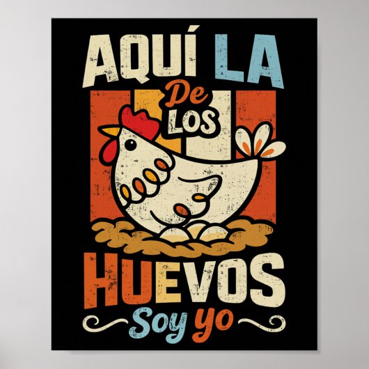 Aquí La De Los Huevos Soy Yo Funny Spanish Chicken ポスター (正面)