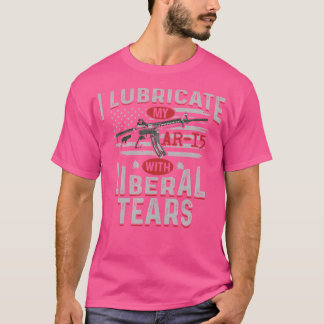 Ar15を涙で潤滑自由主義のする Tシャツ
