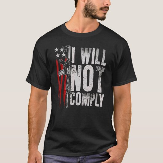 Ar 15 Gun American Flag Gun Rights I Will Not Comp Tシャツ (正面)