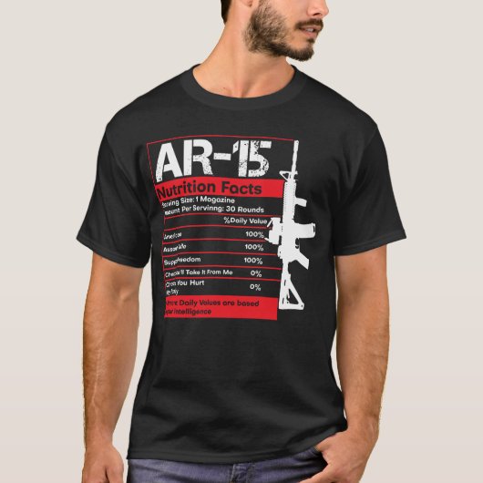 AR-15 Nutrition Facts Gun Rifle Gun Guy Gift AR15 Tシャツ (正面)