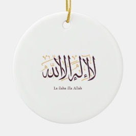 Arabic Calligraphy Islamic Art La ilaha illa Allah セラミックオーナメント