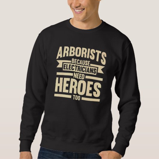 Arboresous Electrician Tree Climber スウェットシャツ (正面)