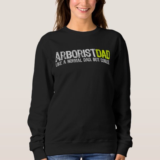 Arborist Dad Fathers Day スウェットシャツ (正面)