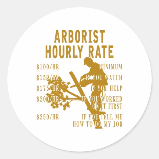 Arborist Hourly Rate Funny Tree Climbing Logger Gi ラウンドシール (正面)