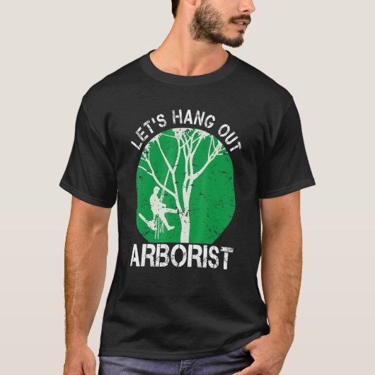 Arborist Life For Men Tree Climber We Hang Out Tシャツ (正面)