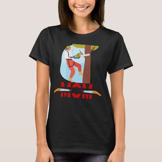 Arborist Mom Tree Climber Shirt | おもしろい木仕事 Tシャツ (正面)