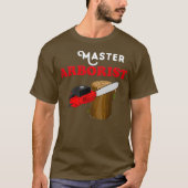 Arborist tools tree surgeon Master Expert Pro Tシャツ (正面)