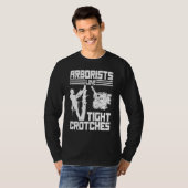 Arborists Love Tight Crotches Tree Surgeon Tree Do Tシャツ (正面フル)