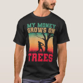 Arborists My Money Grows On Trees Tree Cutters Tre Tシャツ (正面)