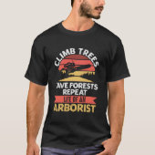 Arborists Woodworking Lumberjack Tree Cutting Clim Tシャツ (正面)