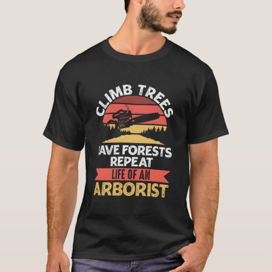 Arborists Woodworking Lumberjack Tree Cutting Clim Tシャツ (正面)