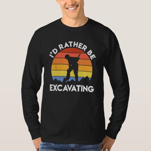 Archaeology Archaeologist Retro I d Rather Be Exca Tシャツ (正面)