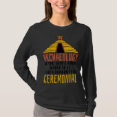 Archaeology It S Probably Ceremonial Archaelogist Tシャツ (正面)