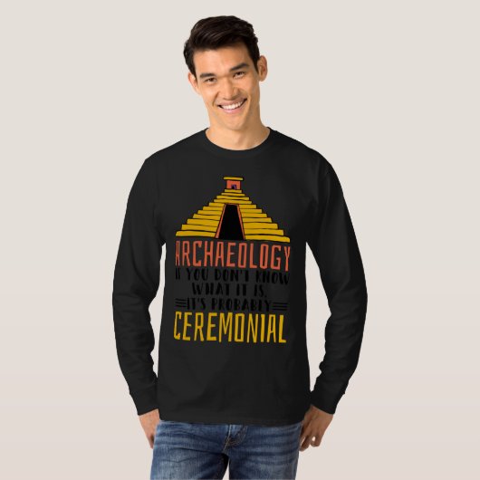 Archaeology It S Probably Ceremonial Archaelogist Tシャツ (正面フル)