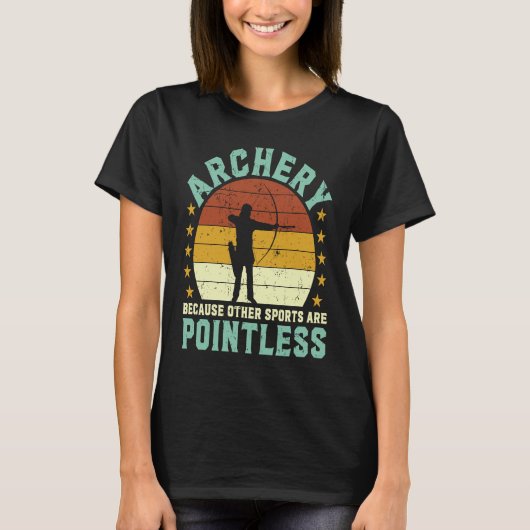 Archery because other sports are pointless Archer  Tシャツ (正面)
