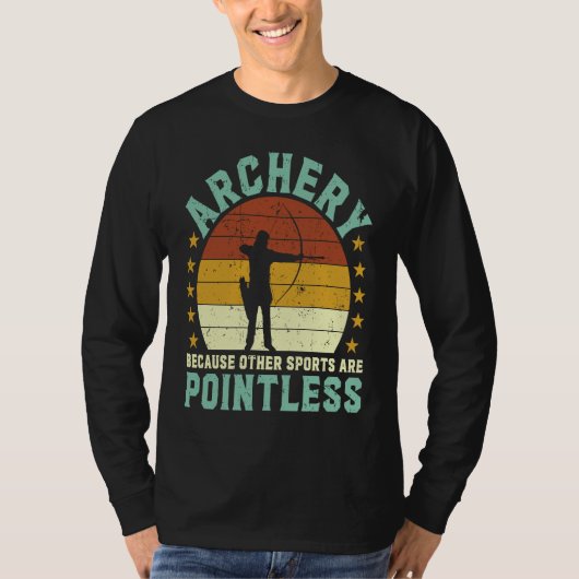 Archery because other sports are pointless Archer Tシャツ (正面)