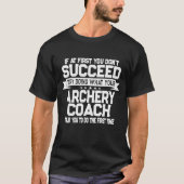 Archery Coach Quote Funny Archer Tシャツ (正面)